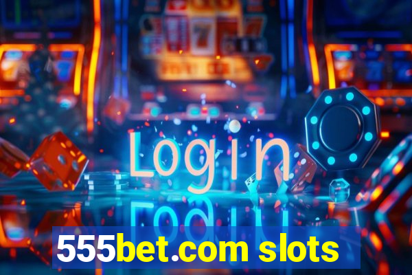 555bet.com slots